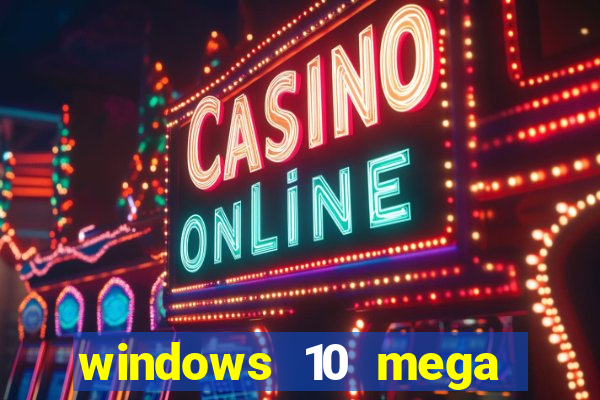 windows 10 mega lite download